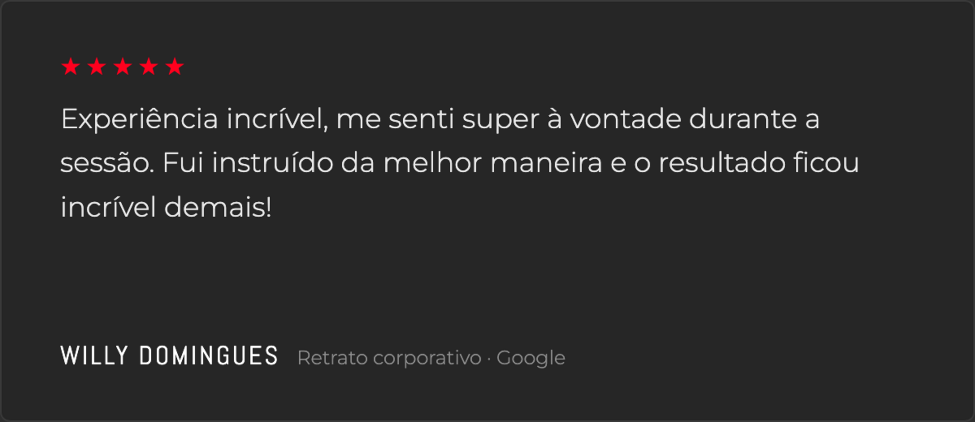 Depoimento de Willy Domingues, avalia&ccedil;&atilde;o 5 estrelas no Google